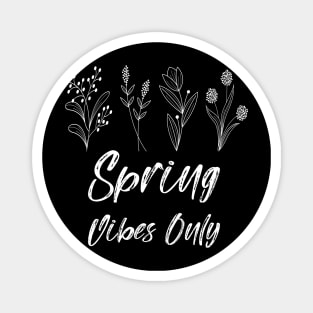 Spring vibes only Magnet